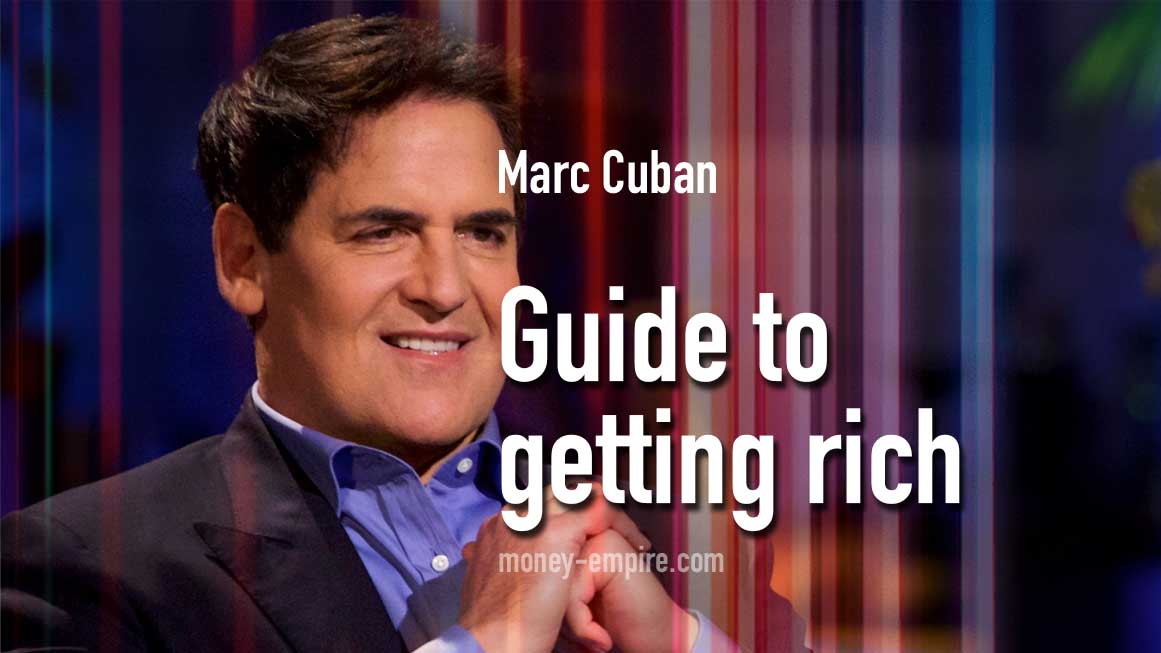 Mark Cuban’s Guide to Getting Rich